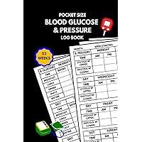 Pocket Size Blood Glucose & Pressure Log Book: Mini 4 X 6 inch, Pocket size blood sugar and blood pressure notebook, Perfect for daily monitoring, 52 weeks Pocket Size Blood Glucose & Pressure Log Book: Mini 4 X 6 inch, Pocket size blood sugar and blood pressure notebook, Perfect for daily monitoring, 52 weeks Paperback