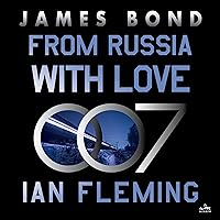 From Russia with Love: A James Bond Novel From Russia with Love: A James Bond Novel Audible Audiobook Hardcover Audio CD Paperback Mass Market Paperback Magazine
