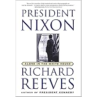 President Nixon: Alone in the White House President Nixon: Alone in the White House Kindle Hardcover Paperback