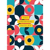 300 Crossword Puzzles (Volume 5) (Life is Better with Puzzles, 5) 300 Crossword Puzzles (Volume 5) (Life is Better with Puzzles, 5) Paperback