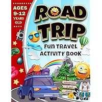 Road Trip Fun Travel Activity Book | Ages 9 – 12 Years Old: Puzzles, Games And Coloring Activities For Curious Kids (Road Trip Activity Books For Kids)