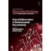 Role of Inflammation in Environmental Neurotoxicity (ISSN Book 3) Role of Inflammation in Environmental Neurotoxicity (ISSN Book 3) eTextbook Paperback