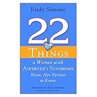 22 Things a Woman with Asperger's Syndrome Wants Her Partner to Know 22 Things a Woman with Asperger's Syndrome Wants Her Partner to Know Paperback Audible Audiobook eTextbook