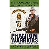 Phantom Warriors: Book I: LRRPs, LRPs, and Rangers in Vietnam Phantom Warriors: Book I: LRRPs, LRPs, and Rangers in Vietnam Mass Market Paperback Kindle Hardcover