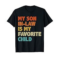Vintage My Son In Law Is My Favorite Child Family Humor T-Shirt