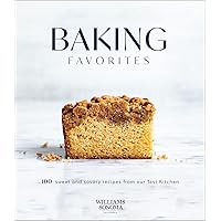 Baking Favorites: 100 Sweet and Savory Recipes from Our Test Kitchen (Williams-Sonoma)