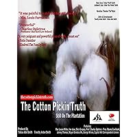 The Cotton Pickin Truth Still On The Plantation