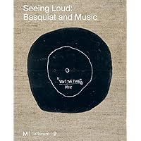 Seeing Loud, Basquiat and Music
