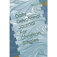 Daily Devotional Journal For Christian Singles Daily Devotional Journal For Christian Singles Hardcover