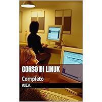 Corso di linux : Completo (Italian Edition)