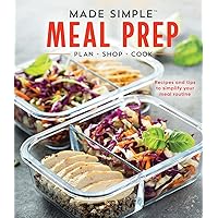 Made Simple Meal Prep: Plan - Shop - Cook. Recipes and Tips to Simplify Your Meal Routine Made Simple Meal Prep: Plan - Shop - Cook. Recipes and Tips to Simplify Your Meal Routine Hardcover