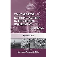 Standards for Internal Control in the Federal Government (Green Book): September 2014. Standards for Internal Control in the Federal Government (Green Book): September 2014. Kindle Hardcover Paperback