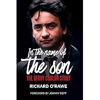 In the Name of the Son: The Gerry Conlon Story In the Name of the Son: The Gerry Conlon Story Paperback Kindle