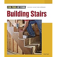 Building Stairs (For Pros By Pros)