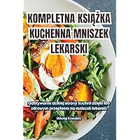 Kompletna KsiĄŻka Kuchenna Mniszek Lekarski (Polish Edition)