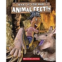 What If You Had Animal Feet? What If You Had Animal Feet?