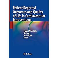 Patient Reported Outcomes and Quality of Life in Cardiovascular Interventions Patient Reported Outcomes and Quality of Life in Cardiovascular Interventions Hardcover Paperback