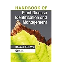 Handbook of Plant Disease Identification and Management Handbook of Plant Disease Identification and Management Paperback Kindle Hardcover