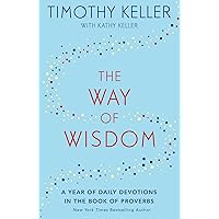 The Way of Wisdom: A Year of Daily Devotions in the Book of Proverbs (US title: God's Wisdom for Navigating Life) The Way of Wisdom: A Year of Daily Devotions in the Book of Proverbs (US title: God's Wisdom for Navigating Life) Paperback Hardcover