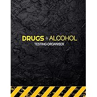 Drug and Alcohol Testing Organiser: Record Over 115 Drug Tests | Including Reason for Test, Testing for, Results, Further Information & Action Taken.