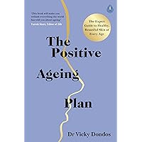 The Positive Ageing Plan: The Expert Guide to Healthy, Beautiful Skin at Every Age The Positive Ageing Plan: The Expert Guide to Healthy, Beautiful Skin at Every Age Kindle Paperback