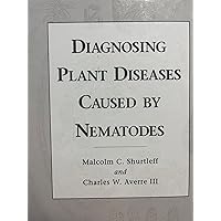Diagnosing Plant Diseases Caused by Nematodes Diagnosing Plant Diseases Caused by Nematodes Hardcover