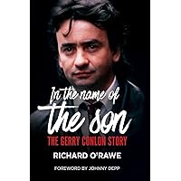In the Name of the Son: The Gerry Conlon Story In the Name of the Son: The Gerry Conlon Story Kindle Paperback