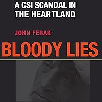 Bloody Lies: A CSI Scandal in the Heartland (Black Squirrel Booksy) Bloody Lies: A CSI Scandal in the Heartland (Black Squirrel Booksy) Audible Audiobook Kindle Paperback