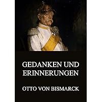 Gedanken und Erinnerungen (German Edition) Gedanken und Erinnerungen (German Edition) Kindle Hardcover Paperback