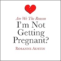 Are We the Reason I’m Not Getting Pregnant?: The Fearlessly Fertile Method for Clearing the Blocks Between Your Relationship and Your Baby: The Fearlessly Fertile Method Series, Book 2) Are We the Reason I’m Not Getting Pregnant?: The Fearlessly Fertile Method for Clearing the Blocks Between Your Relationship and Your Baby: The Fearlessly Fertile Method Series, Book 2) Audible Audiobook Kindle Paperback