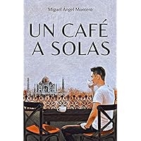 UN CAFÉ A SOLAS (Spanish Edition) UN CAFÉ A SOLAS (Spanish Edition) Paperback Kindle