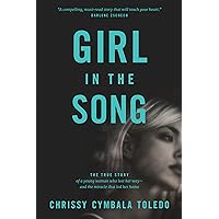 Girl in the Song: The True Story of a Young Woman Who Lost Her Way--and the Miracle That Led Her Home Girl in the Song: The True Story of a Young Woman Who Lost Her Way--and the Miracle That Led Her Home Paperback Kindle