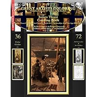 James Tissot Coloring Book: James Tissot Complete Art Coloring Book #4 - Steamships And The Age Of Travel