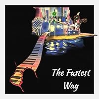 The Fastest Way [Explicit] The Fastest Way [Explicit] MP3 Music