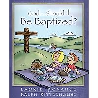 God...Should I Be Baptized? God...Should I Be Baptized? Paperback