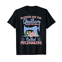 Blessed Are The Quilters For They Shall Be Called Piecemaker T-Shirt