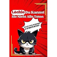 Lächle Du Kannst Sie Nicht Alle Töten: Das Anti-Stress-Mitmachbuch & ultimativ witzige Mitmachbuch zum Abreagieren Ideal als Geschenk für genervte ... Geschenk für Frauen, Männer (German Edition)