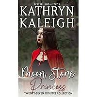 Moon Stone Princess: A Sweet Time Travel Romance Short Story (Twenty-Seven Minutes) Moon Stone Princess: A Sweet Time Travel Romance Short Story (Twenty-Seven Minutes) Kindle Paperback