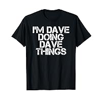 I'M DAVE DOING DAVE THINGS Shirt Funny Christmas Gift Idea