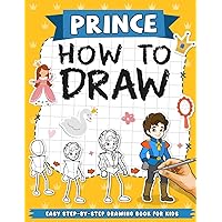 How To Draw Prince: Embark on Your Perfect Journey, Drawing Your Favorite Princes For Kids, Teen, Adults, Drawing Book Gifts For Birthday For Creativity