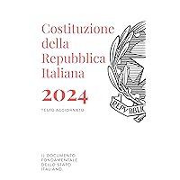 Costituzione della Repubblica Italiana (aggiornata al 2024) (Italian Edition) Costituzione della Repubblica Italiana (aggiornata al 2024) (Italian Edition) Kindle Paperback