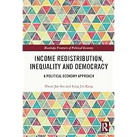 Income Redistribution, Inequality and Democracy (Routledge Frontiers of Political Economy)