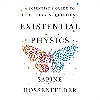 Existential Physics: A Scientist's Guide to Life's Biggest Questions Existential Physics: A Scientist's Guide to Life's Biggest Questions Audible Audiobook Hardcover Kindle Paperback