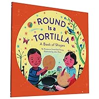Round Is a Tortilla: A Book of Shapes (A Latino Book of Concepts) Round Is a Tortilla: A Book of Shapes (A Latino Book of Concepts) Paperback Kindle Audible Audiobook Hardcover Audio CD