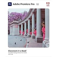 Adobe Premiere Pro Classroom in a Book (2022 release) Adobe Premiere Pro Classroom in a Book (2022 release) Paperback Kindle