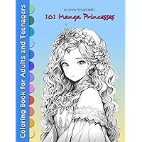 101 MANGA PRINCESSES: Fantasy Coloring Book for Adults and Teenagers for Relaxation, Stress Relief and Art Therapy (Manga Girls Coloring Collection: ... Anime, Vampires, Kawaii and Whimsical Chibi) 101 MANGA PRINCESSES: Fantasy Coloring Book for Adults and Teenagers for Relaxation, Stress Relief and Art Therapy (Manga Girls Coloring Collection: ... Anime, Vampires, Kawaii and Whimsical Chibi) Paperback Hardcover