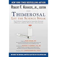 Thimerosal: Let the Science Speak: The Evidence Supporting the Immediate Removal of Mercury―a Known Neurotoxin―from Vaccines Thimerosal: Let the Science Speak: The Evidence Supporting the Immediate Removal of Mercury―a Known Neurotoxin―from Vaccines Paperback Audible Audiobook Kindle Hardcover