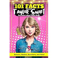 101 Facts about Taylor Swift: 100+ Essential Facts, Quotes, Quizzes & More | Taylor Swift Biography for Kids, Teens, Adults