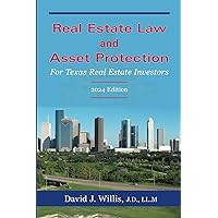Real Estate Law and Asset Protection for Texas Real Estate Investors: 2024 Edition