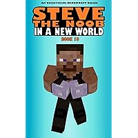 Steve the Noob in a New World: Book 10 (Steve the Noob in a New World (Saga 2)) Steve the Noob in a New World: Book 10 (Steve the Noob in a New World (Saga 2)) Kindle